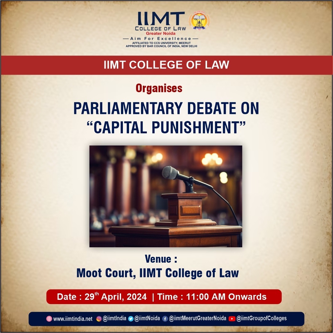 IIMT College of Law, Greater Noida, is arranging a 'Parliamentary Debate on Capital Punishment' 
.
iimtindia.net
Call Us: 9520886860
.
#IIMTIndia #IIMTNoida #IIMTGreaterNoida #IIMTDelhiNCR #IIMTian #CapitalPunishmentDebate #LegalPerspectives #EthicalDilemmas