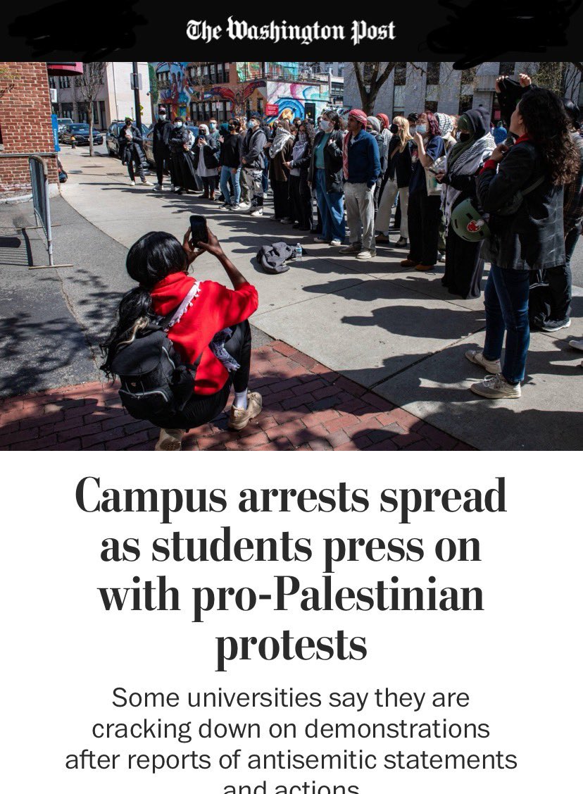 Washington Post fails to mention the students are being arrested by brutal cops for exercising freedom of speech.  They also make it sound like it’s just spreading like a disease, rather than due to a passion to see Israel’s war crimes STOP.