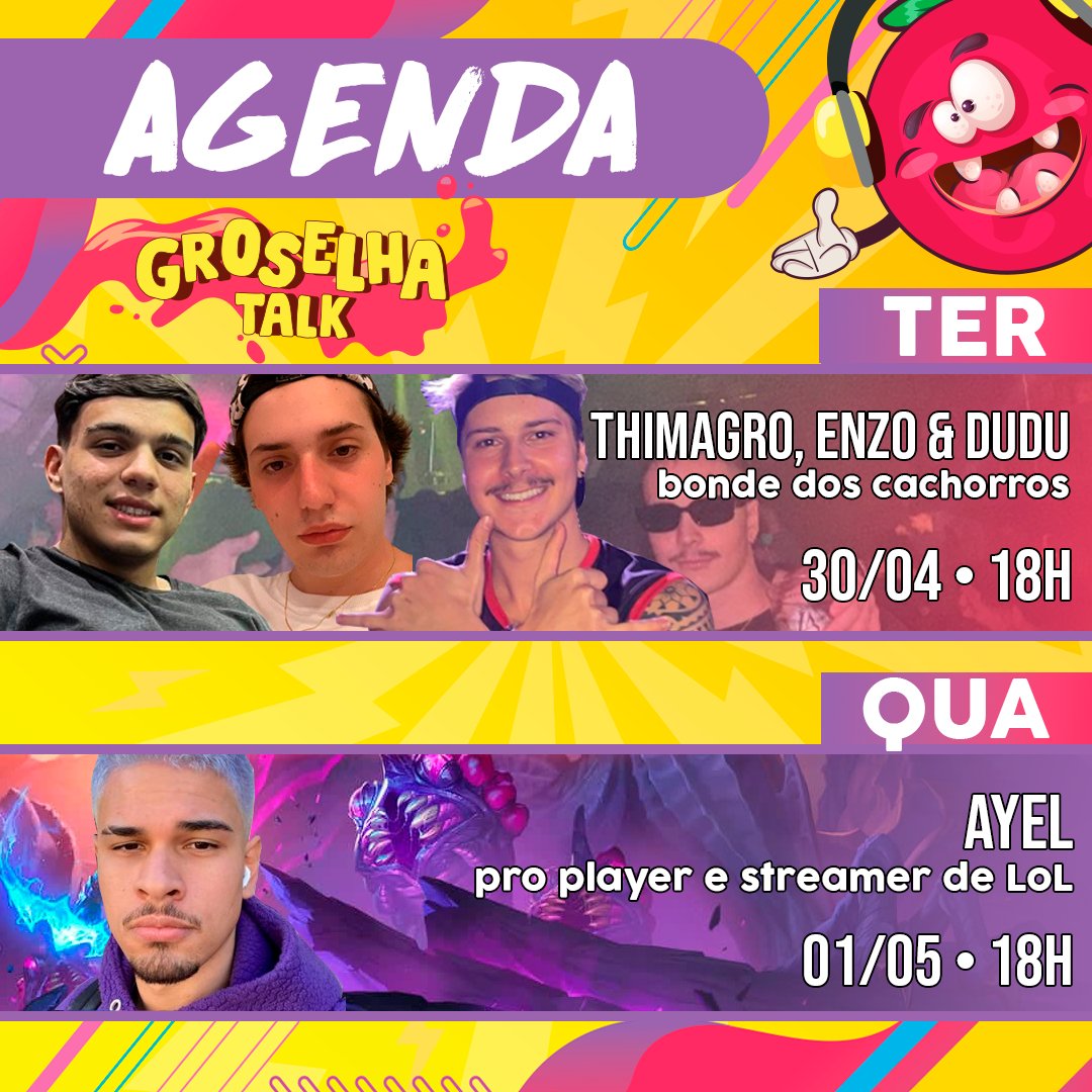 AGENDA DA SEMANA 🤯 Nessa terça-feira (30) receberemos o BDC no Groselha 🔥 Thimagro, Enzo e Dudu vão colar, vai ser INSANO! Na quarta-feira (1) teremos a presença de Ayel, pro player e streamer de LoL 🎮 uma verdadeira lenda no game, IMPERDÍVEL!