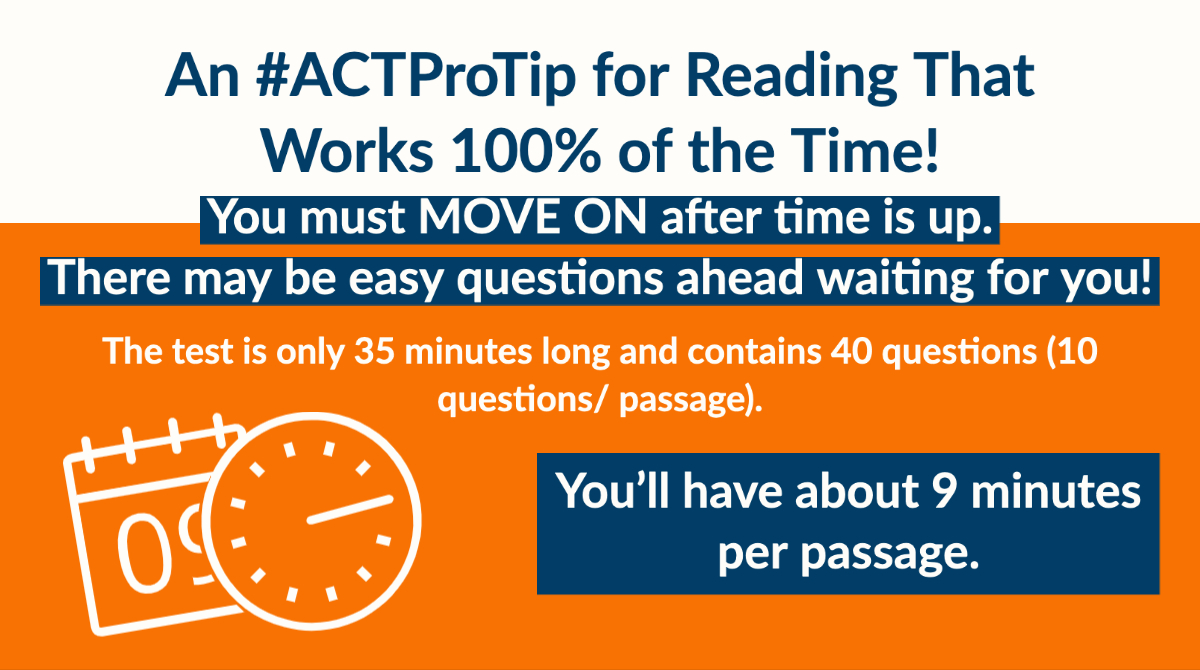 An #ACTProTip for Reading  That Works 100% of the Time!

You must MOVE ON after time is up. 
There may be easy questions ahead waiting for you!

#ACTPrep #ACTProTip #ACT #satprep #testprep #tutoring #sat #act #education