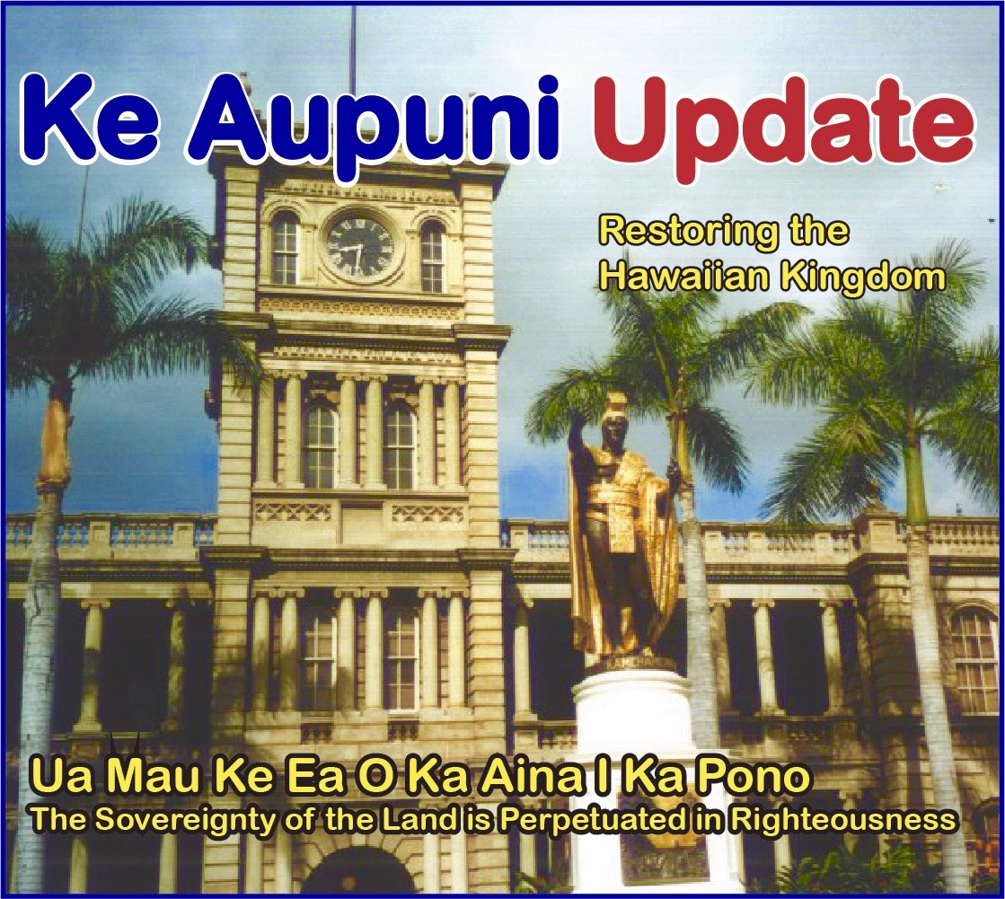 KE AUPUNI UPDATE - APRIL 2024 - READ IT HERE - FreeHawaii.Info

#KeAupuni #LeonSiu #FreeHawaii #HawaiianKingdom #KoaniFoundation