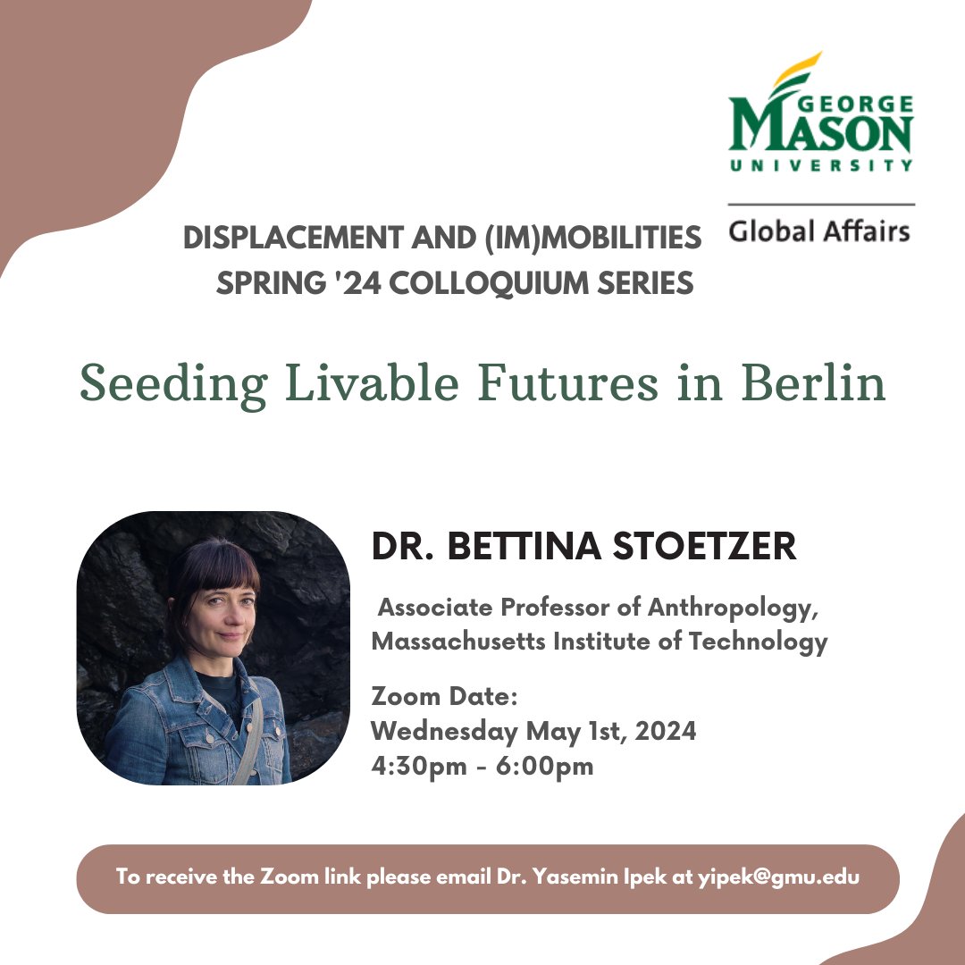 Join us for the last speaker in the Spring 2024 Global Affairs Colloquium Series, 'Seeding Livable Futures in Berlin' with Dr. Bettina Stoetzer. May 1, 2024, 4:30-6:00pm EST on Zoom.