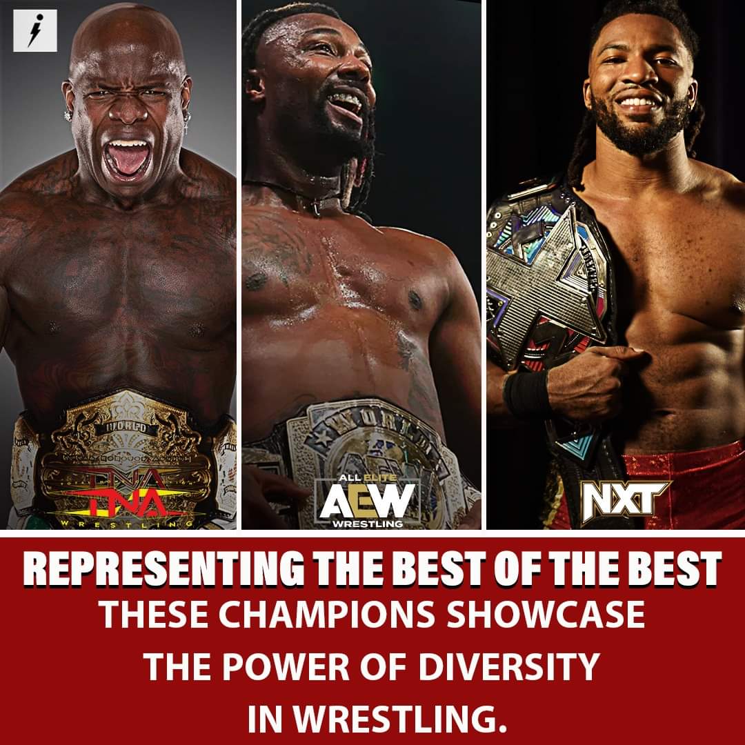 Representation in wrestling. Nice to see these current world champions in different wrestling companies.