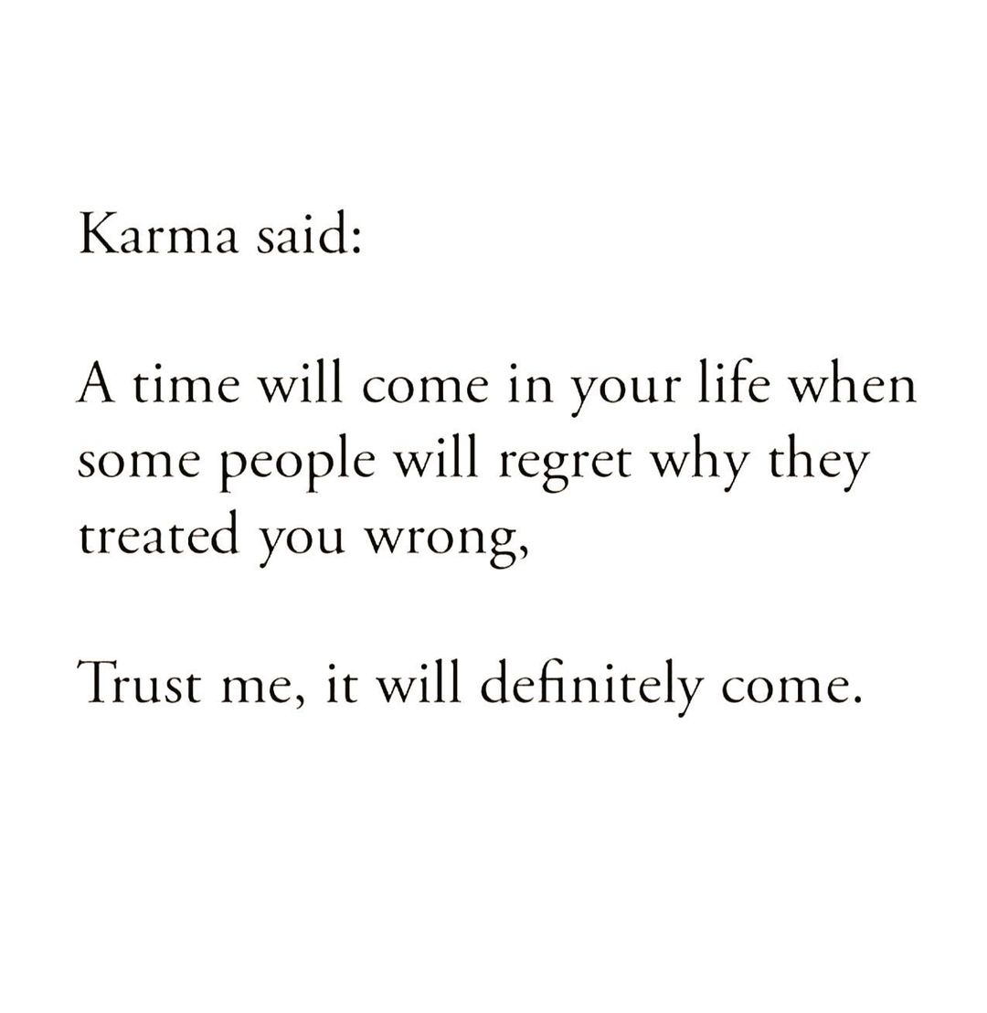 What goes around comes around.