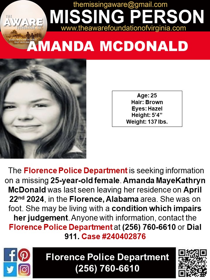 ***MISSING*** FLORENCE, AL The Florence Alabama Police Department is seeking information on a missing 25-year-old female. Amanda MayeKathryn McDonald was last seen leaving her residence on April 22nd 2024, in the Florence, Alabama area. She was on foot. She may be living with a…