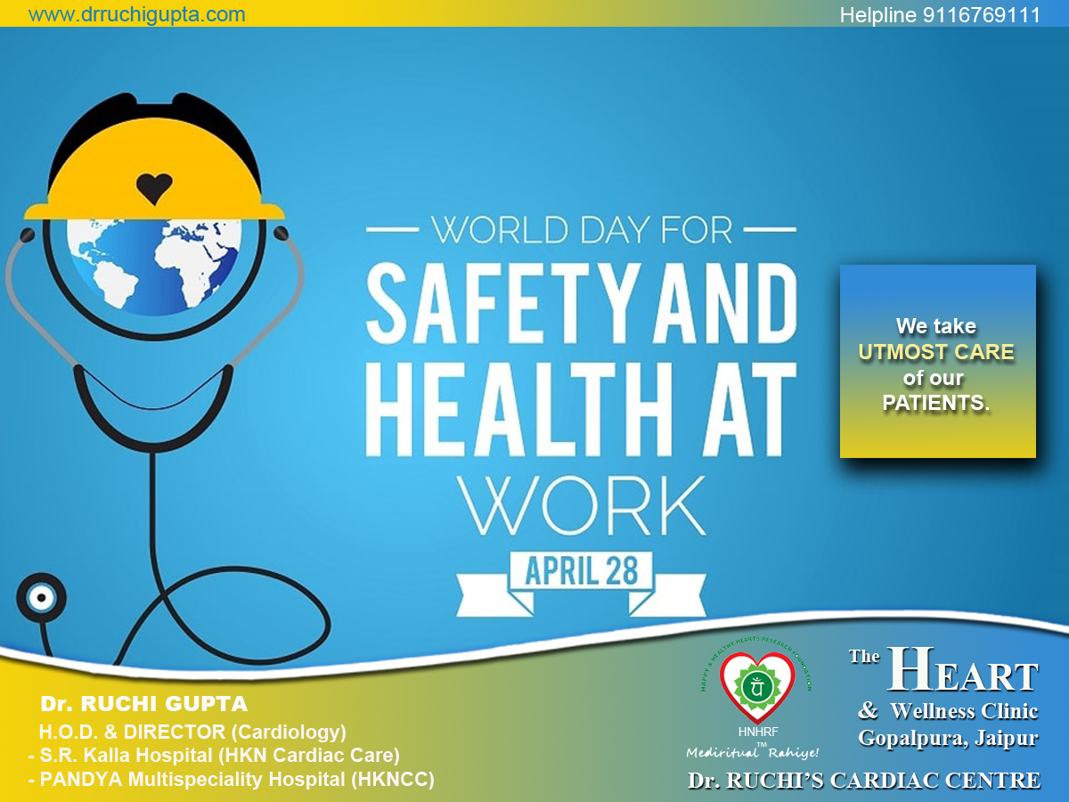 World Day of Safety & Health at work
 #WorldDayforSafetyandHealthatWork
#healthyworkplace
#safetymatters
#safetyfirst
#hearthealth
#stayhealthyandhappy
#RightToHealth
#HealthForAll
#Health
#cardiooncology
#drruchiguptacardio
#jaipurdoctors #cardiology
#hnhrf #MediRitual