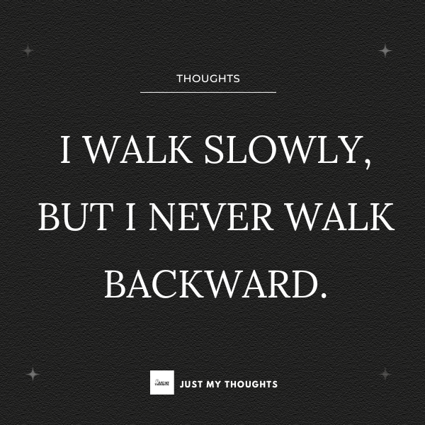 I walk slowly, but I never walk backward.🥰
#MotivationalQuotes #motivational #SuccessMindset #motivationfortheday #motivationalquote #MotivationalThought #MotivationalQuotes