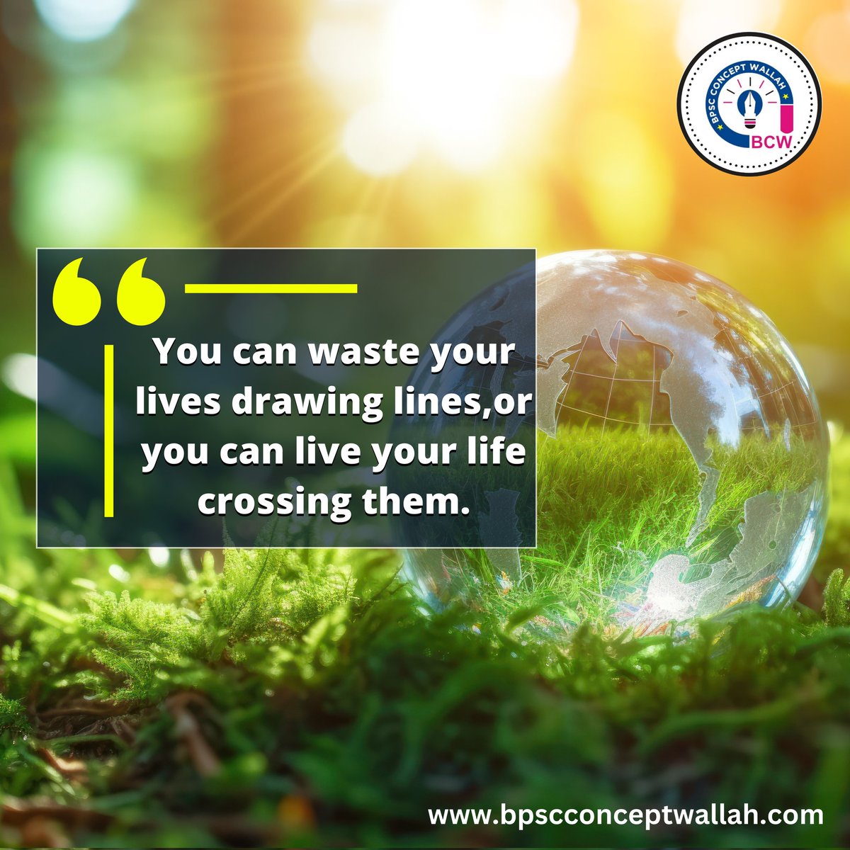 ✅ You can waste your lives drawing lines. Or you can live your life crossing them.” 
#bpscconceptwallah #70thbpsc