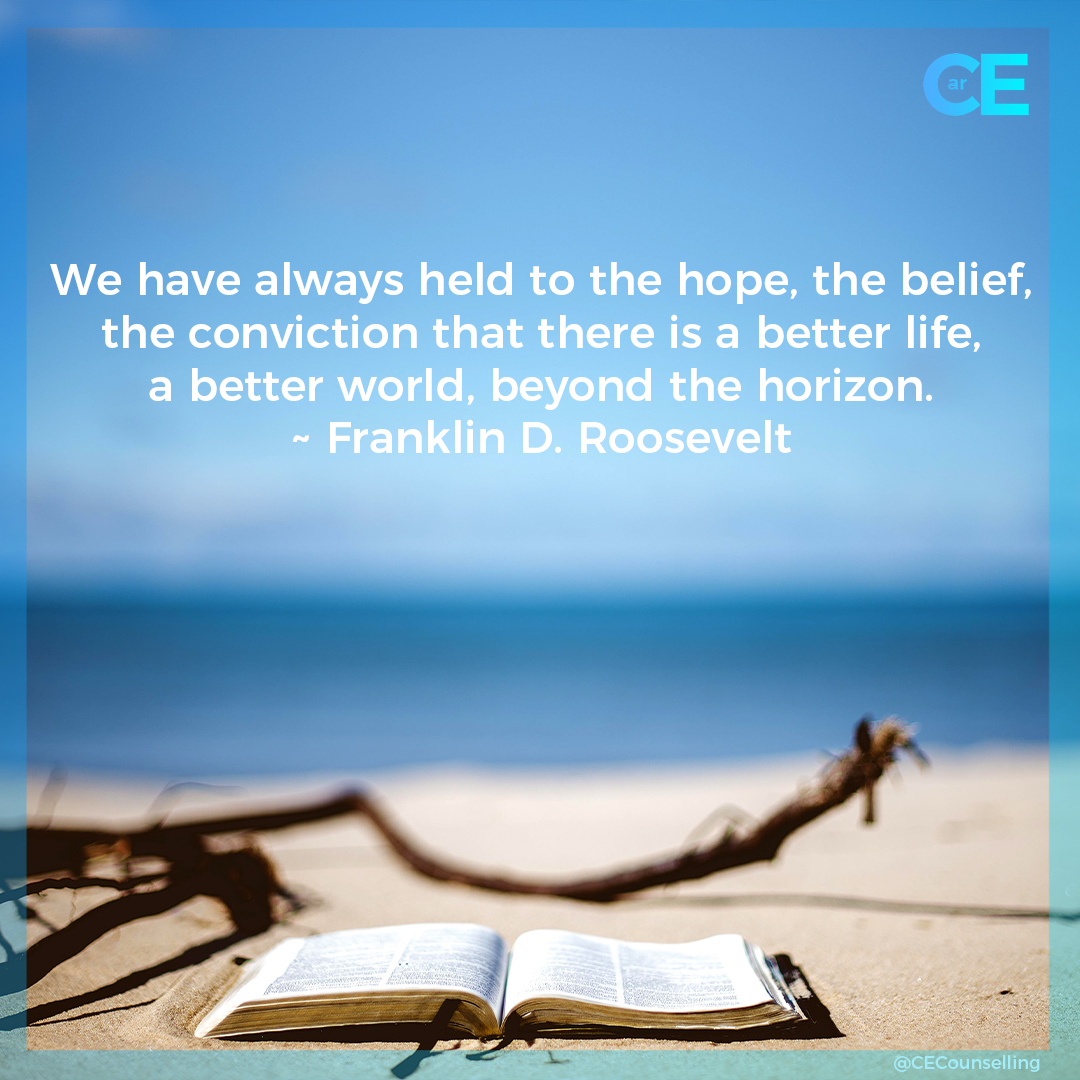 We have always held to the hope, the belief, the conviction that there is a better life, a better world, beyond the horizon. ~ Franklin D. Roosevelt ❤️ #Counsellor #anxiety #depression #Alzheimers #Dementia #Carers #TherapistsConnect #support #Grief #Selfcare #love #mentalhealth