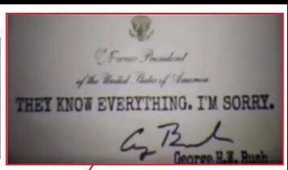 “THEY KNOW EVERYTHING. I’M SORRY.” Signed by George H.W. Bush