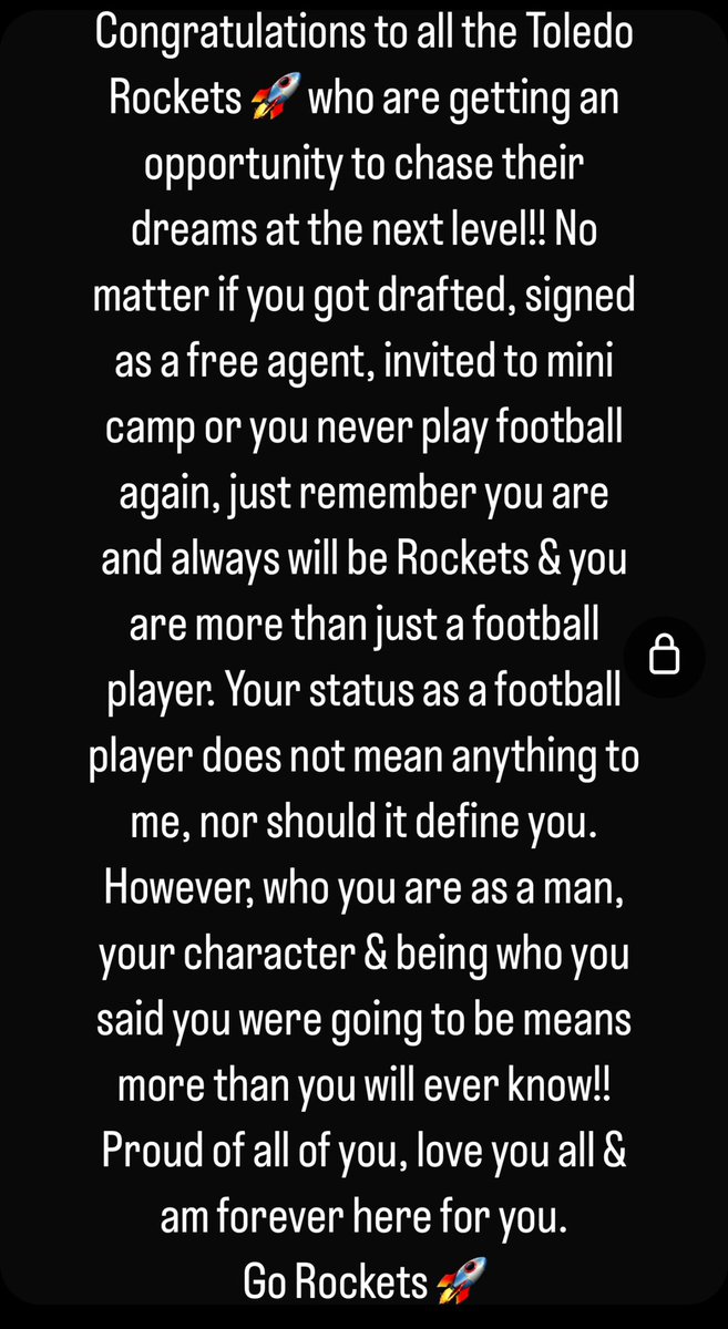 Congratulations to all of the Toledo Rockets 🚀 who are moving onto the next stage of their careers & lives. Truly appreciate all of you, I am always here for you & I love you guys. Thank you for many great memories & for making me a better Man & Coach!! Go Rockets 🚀