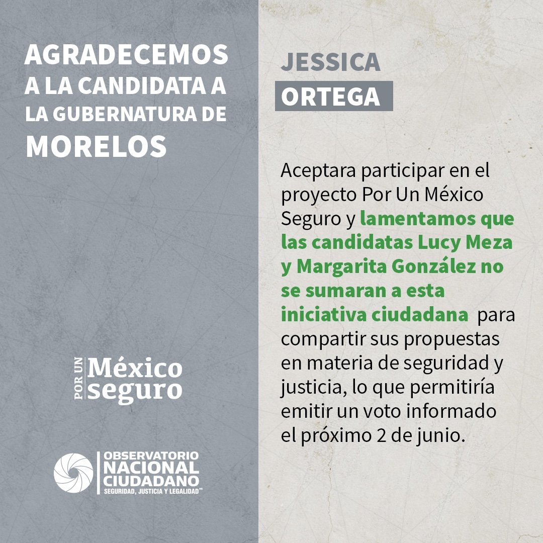 Agradecemos a la candidata @jesi_ortega su participación en el proyecto #PorUnMéxicoSeguro. Lamentamos que las candidatas @margarita_gs y @LucyMezaGzm no se sumaran a esta iniciativa ciudadana para compartir sus propuestas en materia de seguridad y justicia, lo que permitiría…