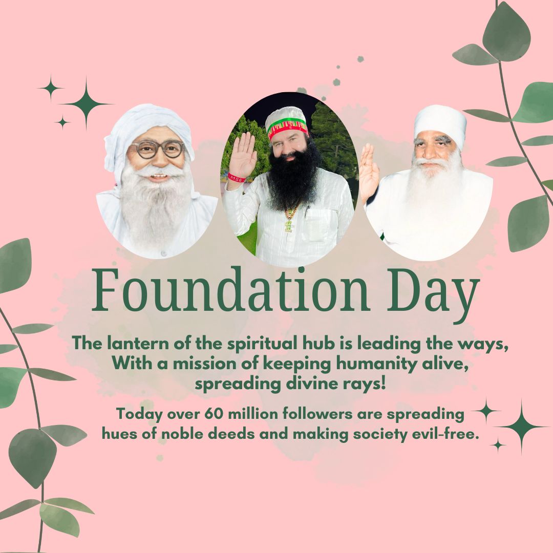 #1DayToFoundationDay of Dera Sacha Sauda as Shah Mastana Ji Maharaj laid uts foundation on 29th April, 1948. It is confluence of all religions and serve the society selflessly. Under the guidance kc Saint Dr MSG Insan, millions are excited to celebrate this festivity at DSS.