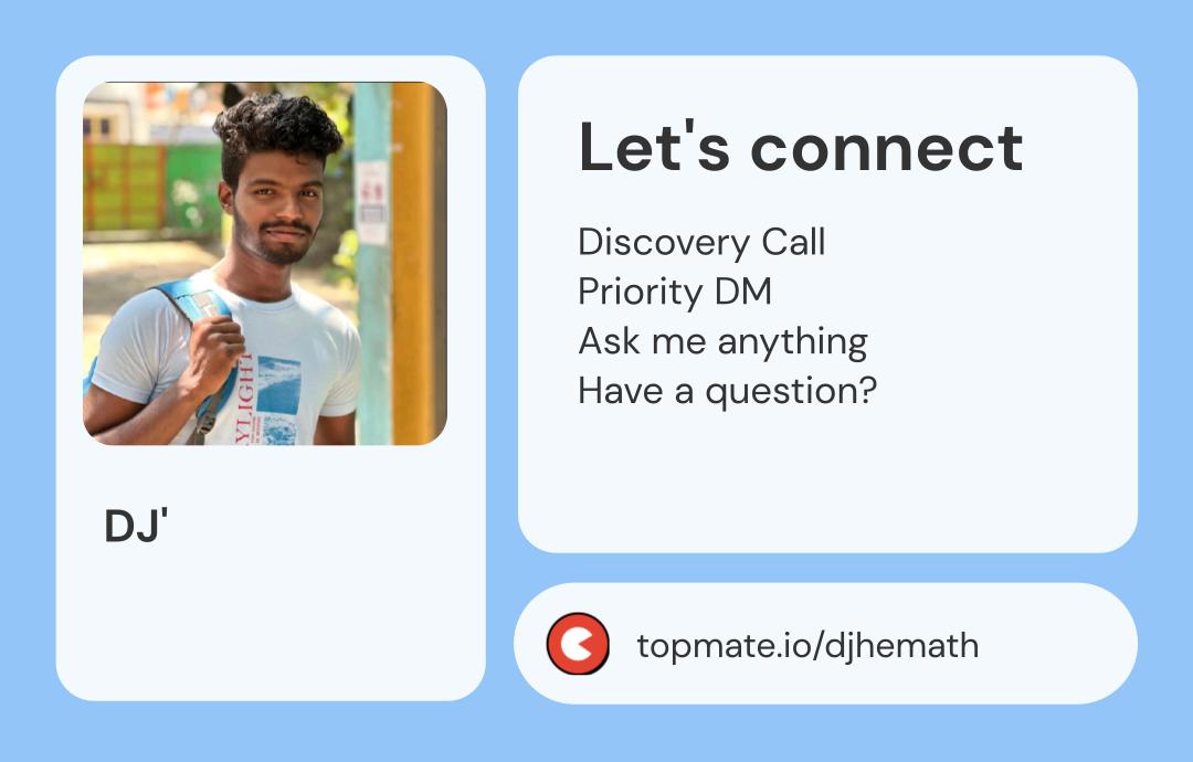 Hey folks!

I've been getting a lot of DMs for guidance, so decided to take action on it.

I'm excited to help folks out and give back to the community via Topmate. Don't hesitate to reach out if you have any questions or just want to say hi!
I'm at topmate.click/4qoy8