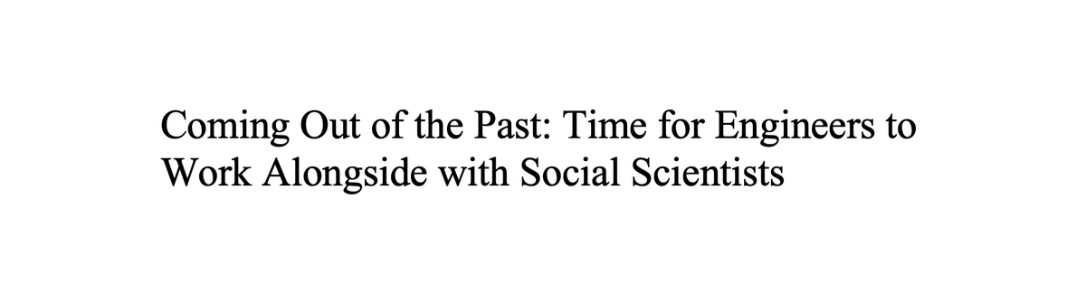 Coming Out of the Past: Time for Engineers to Work Alongside with Social Scientists tandfonline.com/doi/full/10.10…