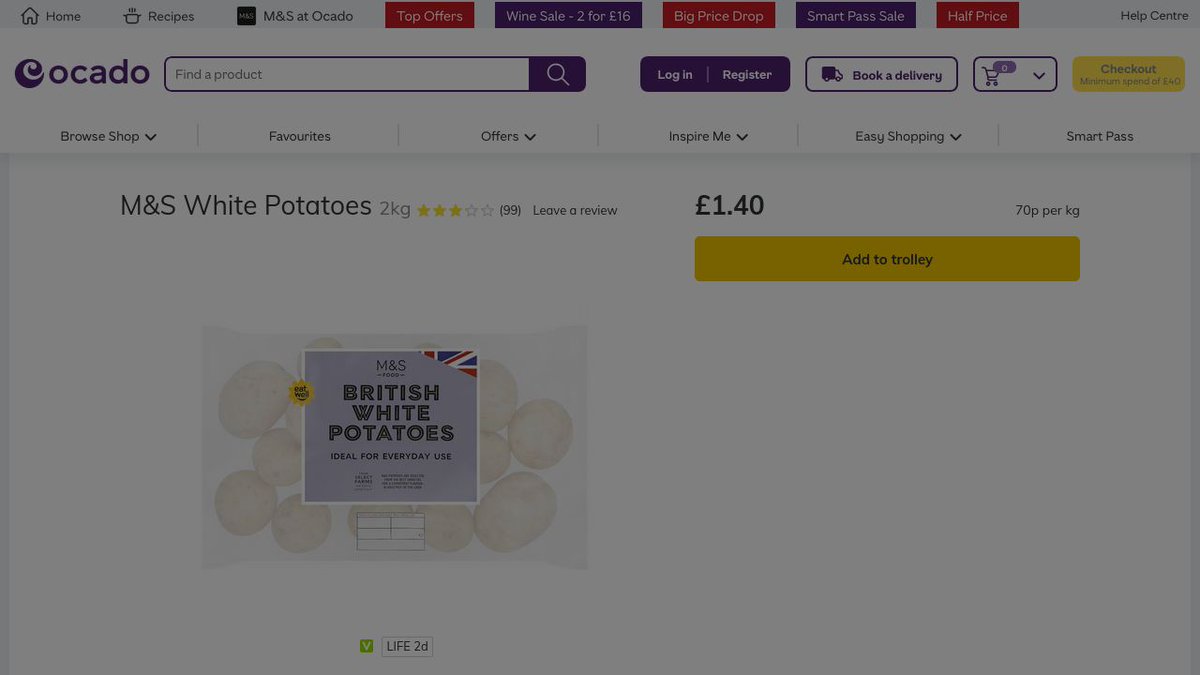 One kilogramme of potatoes in Ocado (UK) is 0.70 GBP on 28 April 2024.
Last changes was on 14 February 2024 from 0.50 GBP.
See ocado.com/products/m-s-w….