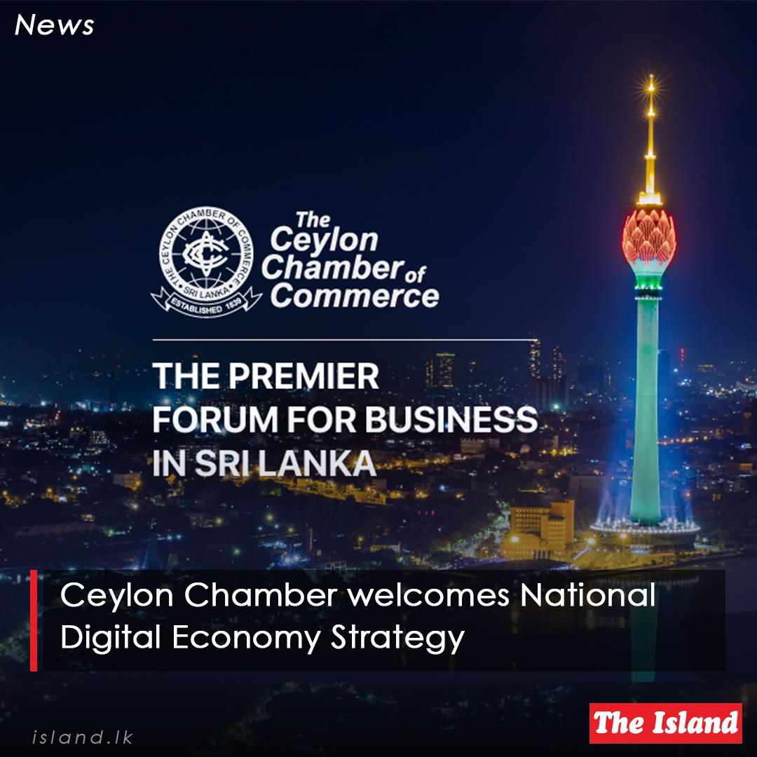 tinyurl.com/2vbjfw2d

Ceylon Chamber welcomes National Digital Economy Strategy

#SundayIsland #TheIsland #TheIslandnewspaper #CeylonChamberofCommerce #NationalDigitalEconomyStrategy