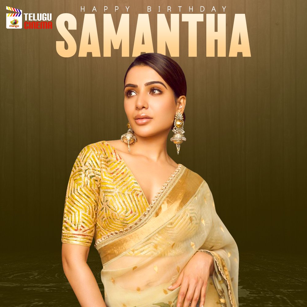 Join us in Wishing Incredibly Talented Actress @Samanthaprabhu2 a very Happy Birthday 🎂🎉🎉

May you have a splendid year ahead ✨️

#HappyBirthdaySamantha #HBDSamantha #SamanthaRuthPrabhu #Samantha #Tollywood #MangoTeluguCinema