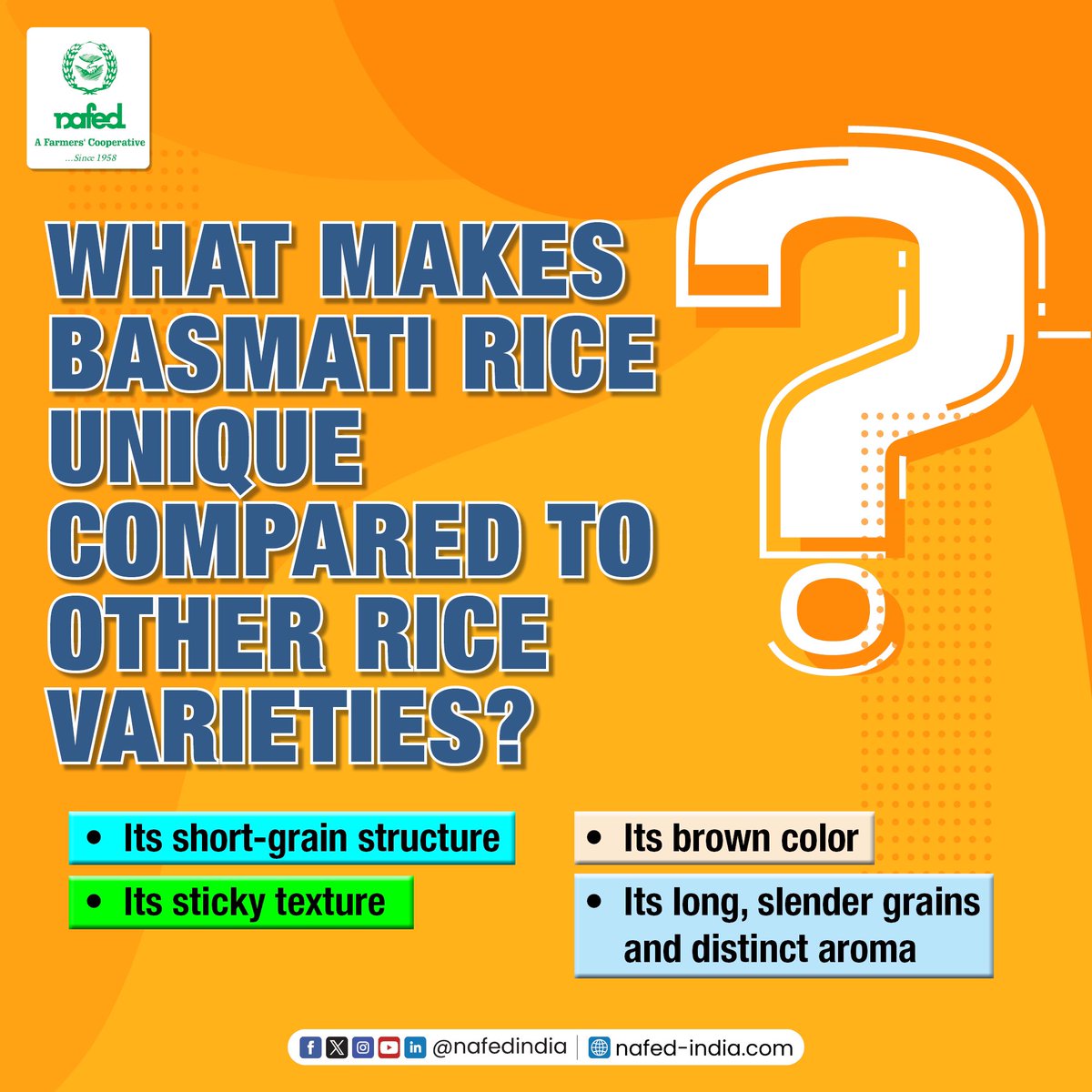Can you guess what makes Basmati rice stand out? Share your answers in comment section.

#NAFED #NAFEDIndia #DoYouKnow #Nafedquiz #rice #basmatirice
