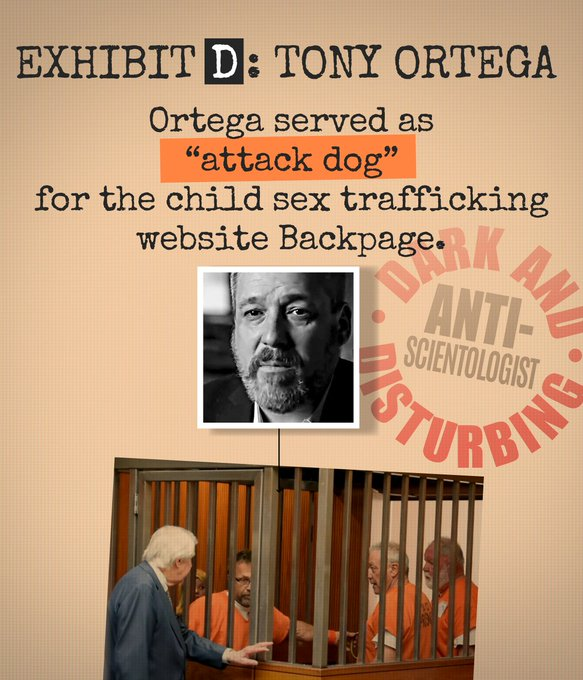 See for yourself… look into the background of every anti-Scientology bigot and you’ll find facts that point to their disturbing inner darkness.

Exhibit D: @TonyOrtega94. Ortega served as “attack dog” for the child sex trafficking website Backpage.