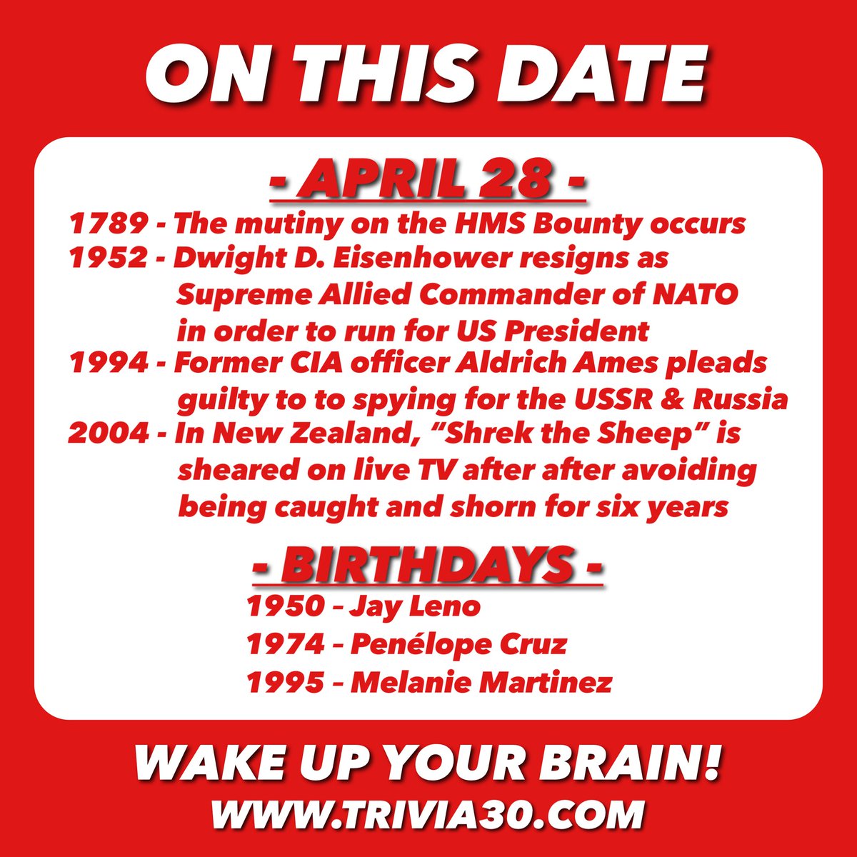 Your OTD trivia for 4/28... Have a great Sunday, and we will see you all soon! #TRIVIA30 #WakeUpYourBrain #OnThisDay #MutinyOnTheBounty #HMSBounty #PitcairnIslands #Eisenhower #Ike #NATO #POTUS #CIA #spying #USSR #NewZealand #sheep #Shrek #JayLeno #PenelopeCruz #melaniemartinez