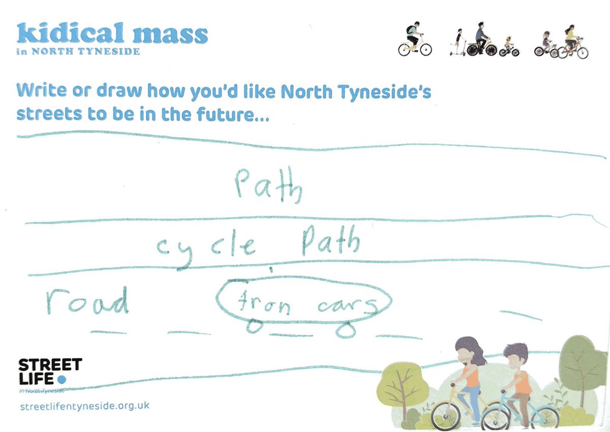 At last week’s #KidicalMass, we asked for ideas and priorities for better streets for North Tyneside - here are a few of the suggestions (from riders of all ages). - Cycle paths on every street, separated from motor vehicles - Wider pavements for pedestrians