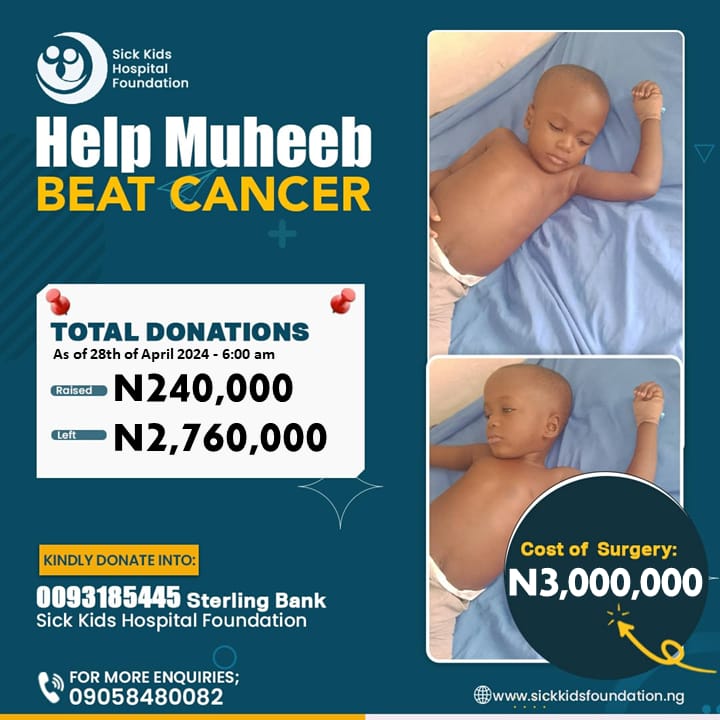 If Muheeb doesn't get  surgery soon, the brain cancer might kill him. And this breaks our heart. No child deserves so much pain. 

You can support Muheeb on this journey. No amount is too small. 
0093185445 // Sterling
Sick Kids Hospital Foundation
Account Update
₦240,000 raised