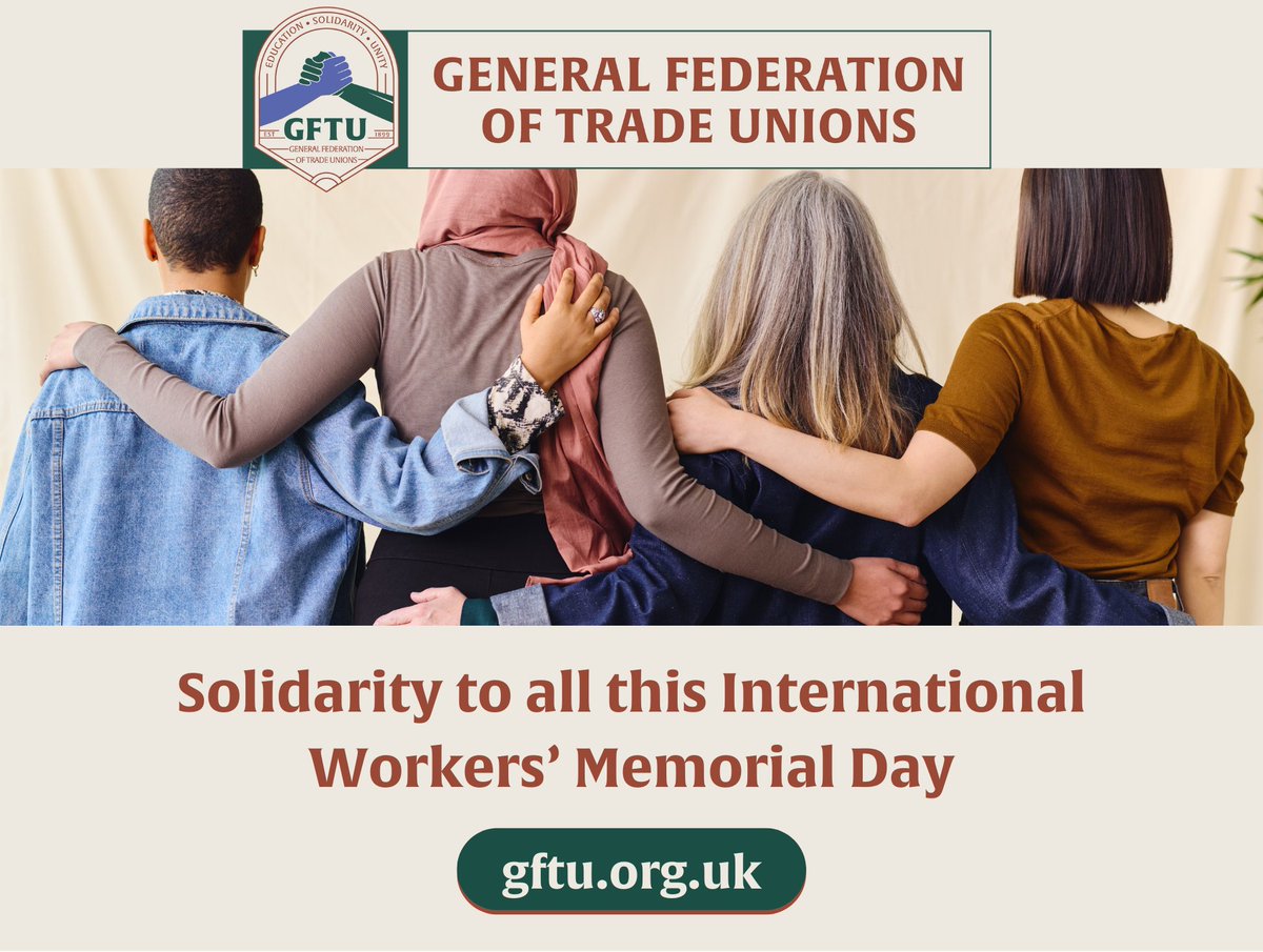 Today marks International Workers' Memorial Day. We dedicate today to honour workers around the world who have lost their lives and commit to fighting for the living. ✊ Solidarity to all from GFTU. #IWMD24 #GFTU #GFTU125