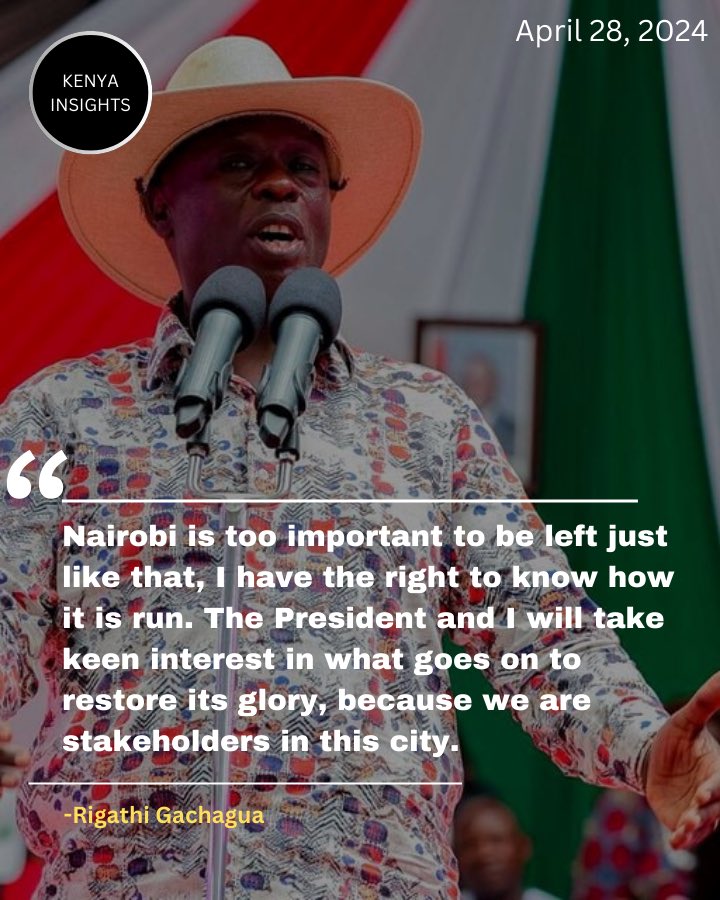 Rigathi Gachagua: Nairobi is too important to be left just like that, the President and I will take keen interest in what goes on to restore its glory, because we are stakeholders in this city