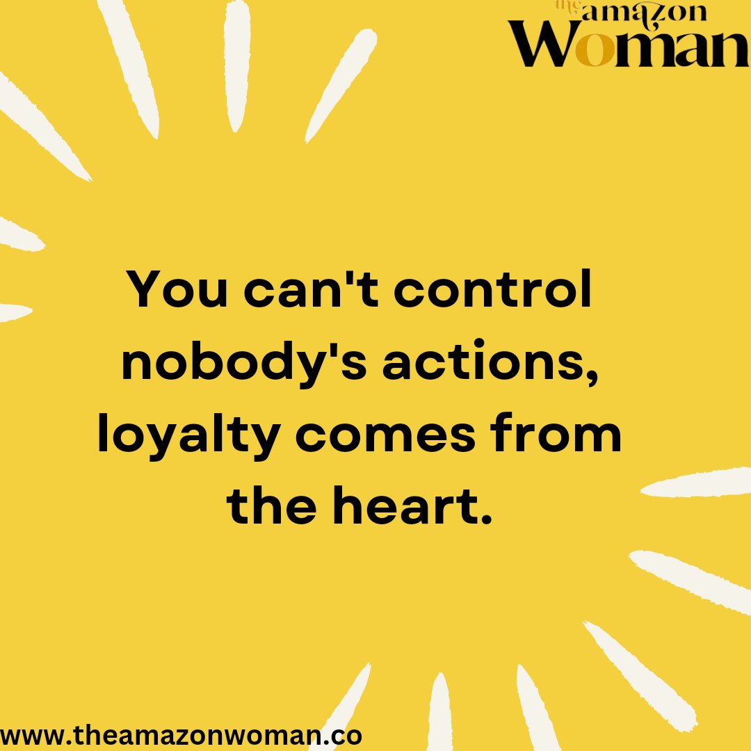 You can't control nobody's actions, loyalty comes from the heart.

Join Nigeria first inspirational magazine for 40+ women
Visit our website @ theamazonwoman.co

#theamazonwoman
#theamazonwomanmagazine
#onlinemagazine
#40andbeyond
#explore