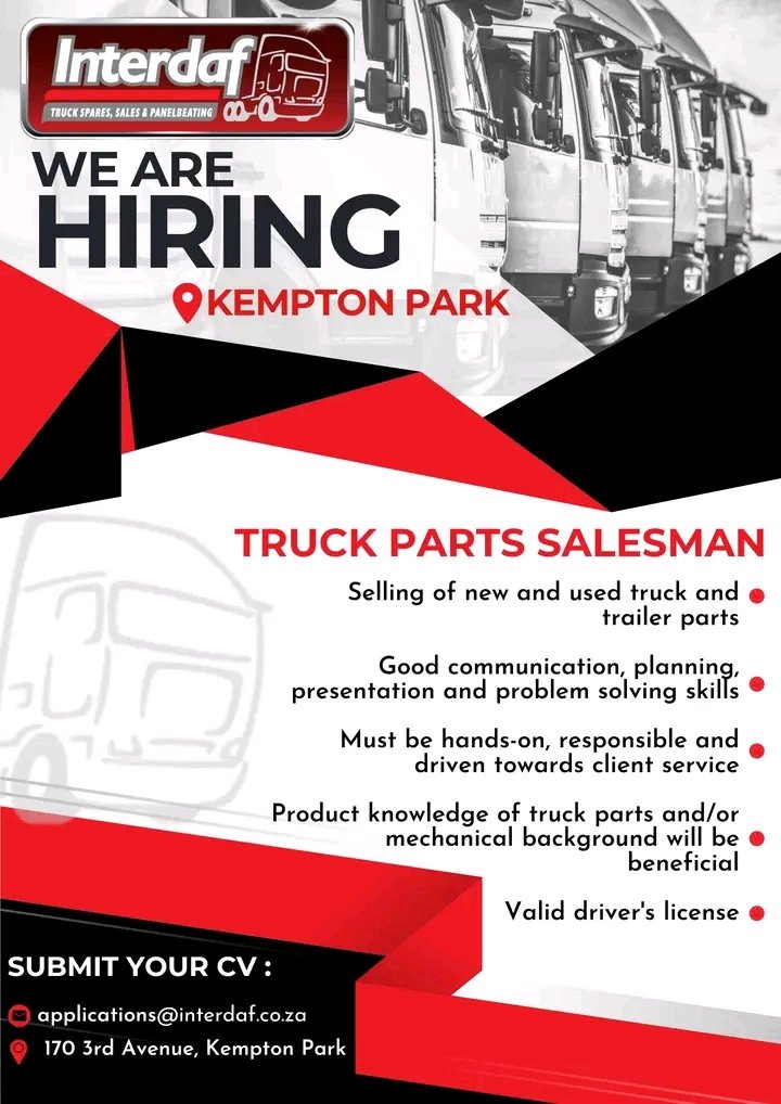 Work available at Interdaf Int Pty Ltd Pomona, Kempton Park 
     Truck Parts Salesman
Submit your CV at 170 3rd Avenue, Bredell, Kempton Park 
Alternatively, email your CV to applications@interdaf.co.za
‼PLEASE SPECIFY AT WHAT BRANCH YOU ARE APPLYING FOR‼