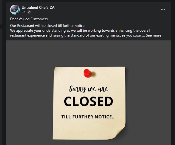 KasiEconomy's tweet photo. Untrained Chefs is temporarily closing down.

@UntrainedChefZa , a popular restaurant in Soshanguve, recently announced a temporary closure via Facebook. The statement reads as follows:

"Dear Valued Customers

Our Restaurant will be closed till further notice.
We appreciate your understanding as we will be working towards enhancing the overall restaurant experience and raising the standard of our existing menu.See you soon

Untrained Chefs_ZA Management"