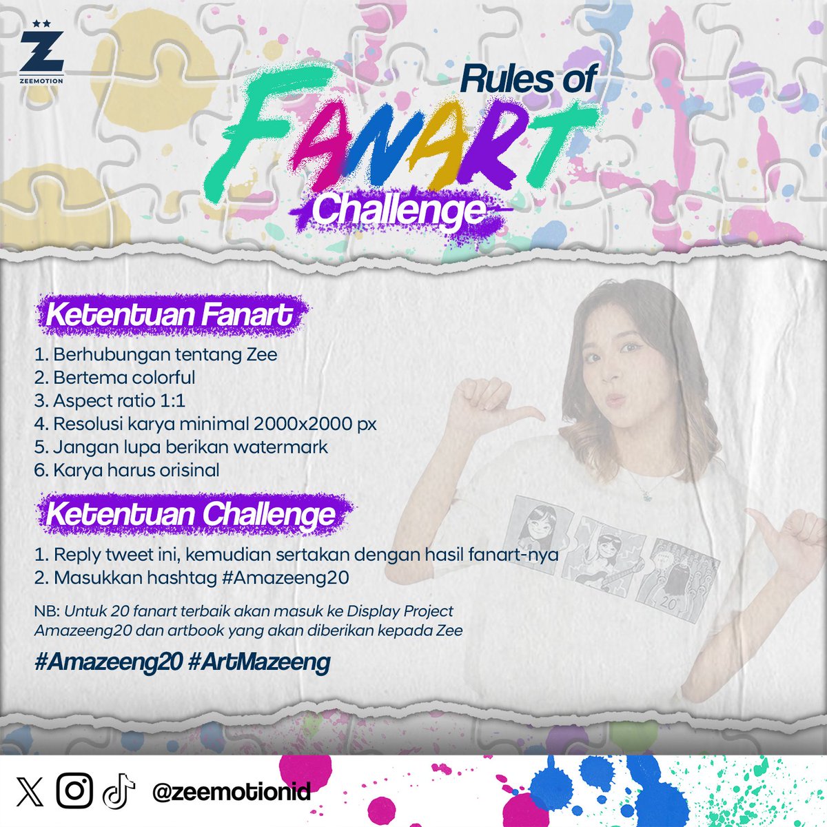 ZeeMotionID's tweet photo. 🎨 FAN ART CHALLENGE 🎨

Dalam rangka memeriahkan perayaan #Amazeeng20, kami mengajak kalian semua untuk membuat Fan Art tentang Azizi Asadel!

Untuk ketentuan mengenai challenge ini, silahkan cek pada poster di bawah!

20 Fan Art terpilih akan dipajang pada display Projek #Amazeeng20 saat STS (Seitansai) Zee di Teater JKT48.
Karya-karya yang terpilih juga akan disertakan dalam Artbook yang nantinya diberikan ke Zee!

Partisipasi kalian sangat kami nantikan!
Mari menjadi bagian dalam salah satu coretan kenangan untuk kita dan Zee kenang nantinya!

Kami tunggu karya-karya keren dari kalian semua! 😉

@A_ZeeJKT48
#Amazeeng20
#ArtMazeeng