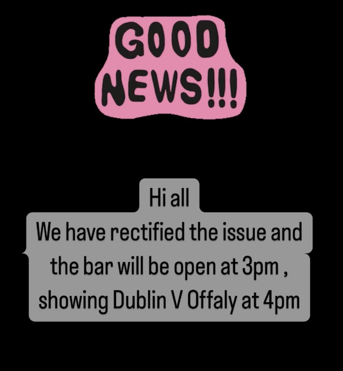 We have rectified the issue and the bar will now open at 3pm, showing Dublin V Offaly at 4pm