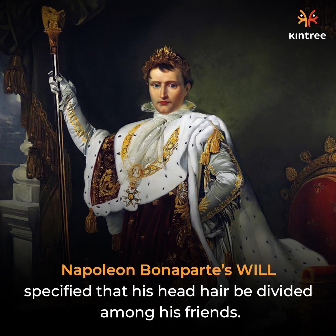 What unusual request would you include in your will? 

Download the app to Create Your Will 📜

#Kintree #FamilyTree #Will #Legacies #napoleon #napoleonbonaparte #Makeyourwill #family #familyfirst  #didyouknow #facts #factsdaily #factsonfacts #history #histology #discovery