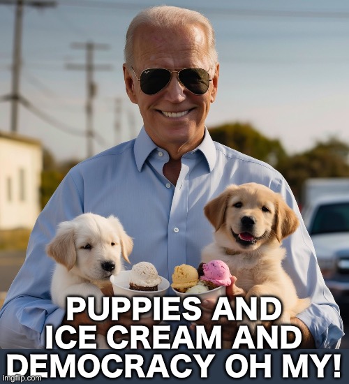 I will vote for the ice cream eating, puppy loving, defender of democracy who occasionally stutters over #PuppyKillers everyday of the week!!!!!

#VoteBiden2024