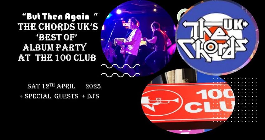 The ‘ best of’ The Chords Uk ‘s album party Sat 12th April 2025 x