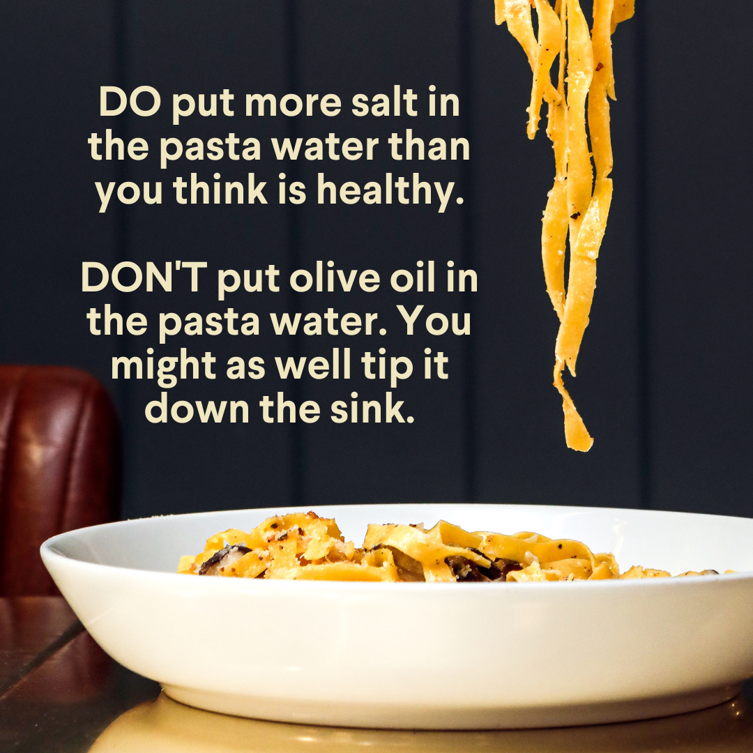 The dos ✔️ & don’ts ❌ of Italian cooking “DO put more salt in the pasta water than you think is healthy. DON'T put olive oil in the pasta water. You might as well tip it down the sink.” - Our founder, David Stay tuned for more tips!