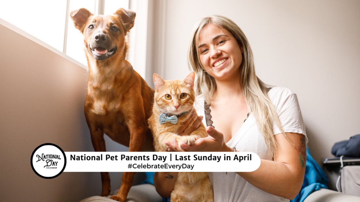 On the last Sunday in April, National Pet Parents Day recognizes the pet parents who go the extra mile to care for their fur babies. There is a very special connection, a unique bond, between a pet and its owner.