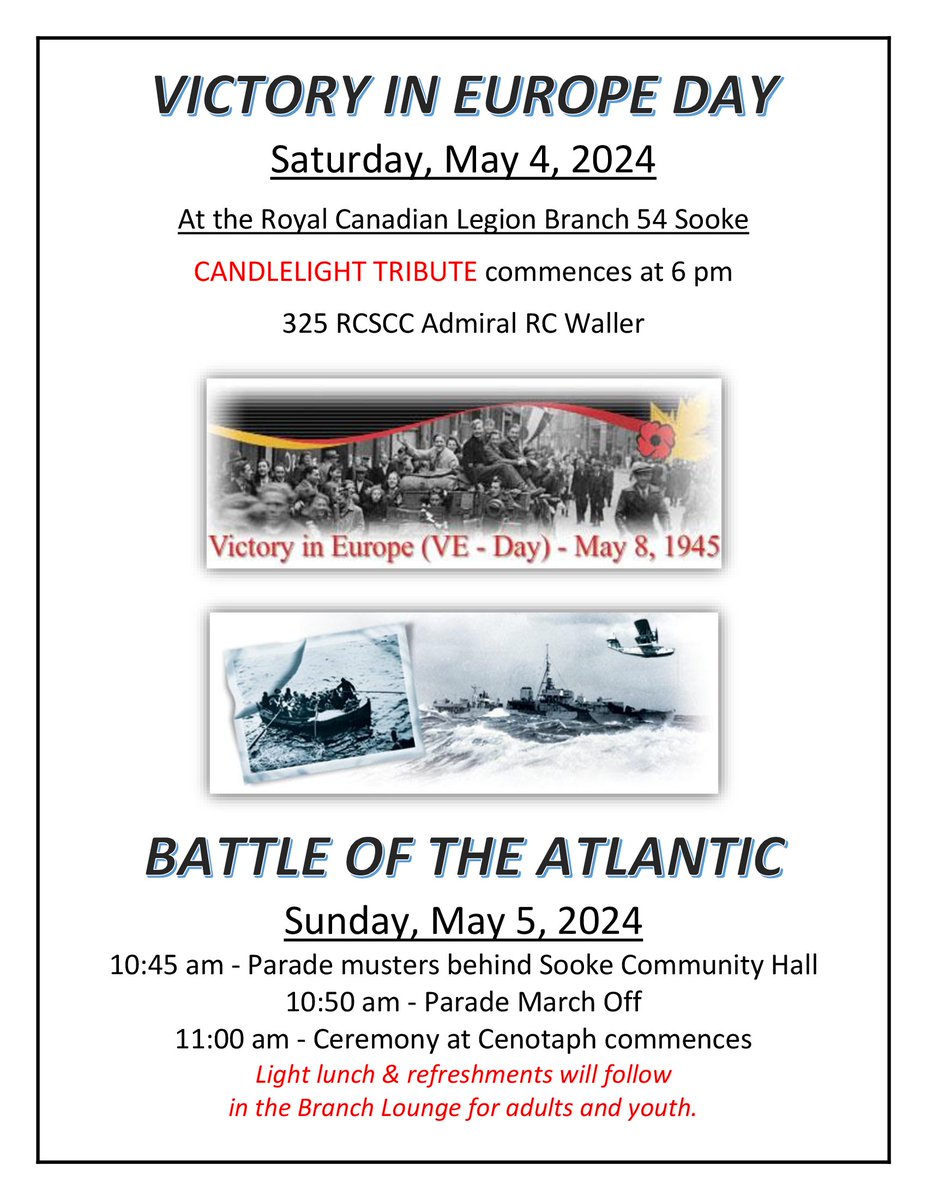 Join us on Saturday, May 4th for Victoria in Europe (VE) Day service and Candlelight Tribute performed by Royal Canadian Sea Cadet Corps Admiral RC Waller at 6pm.

And on Sunday, May 5th for Battle of the Atlantic service at 10:45 am. 

#VEDay #sookelegion #sooke @SookeCa