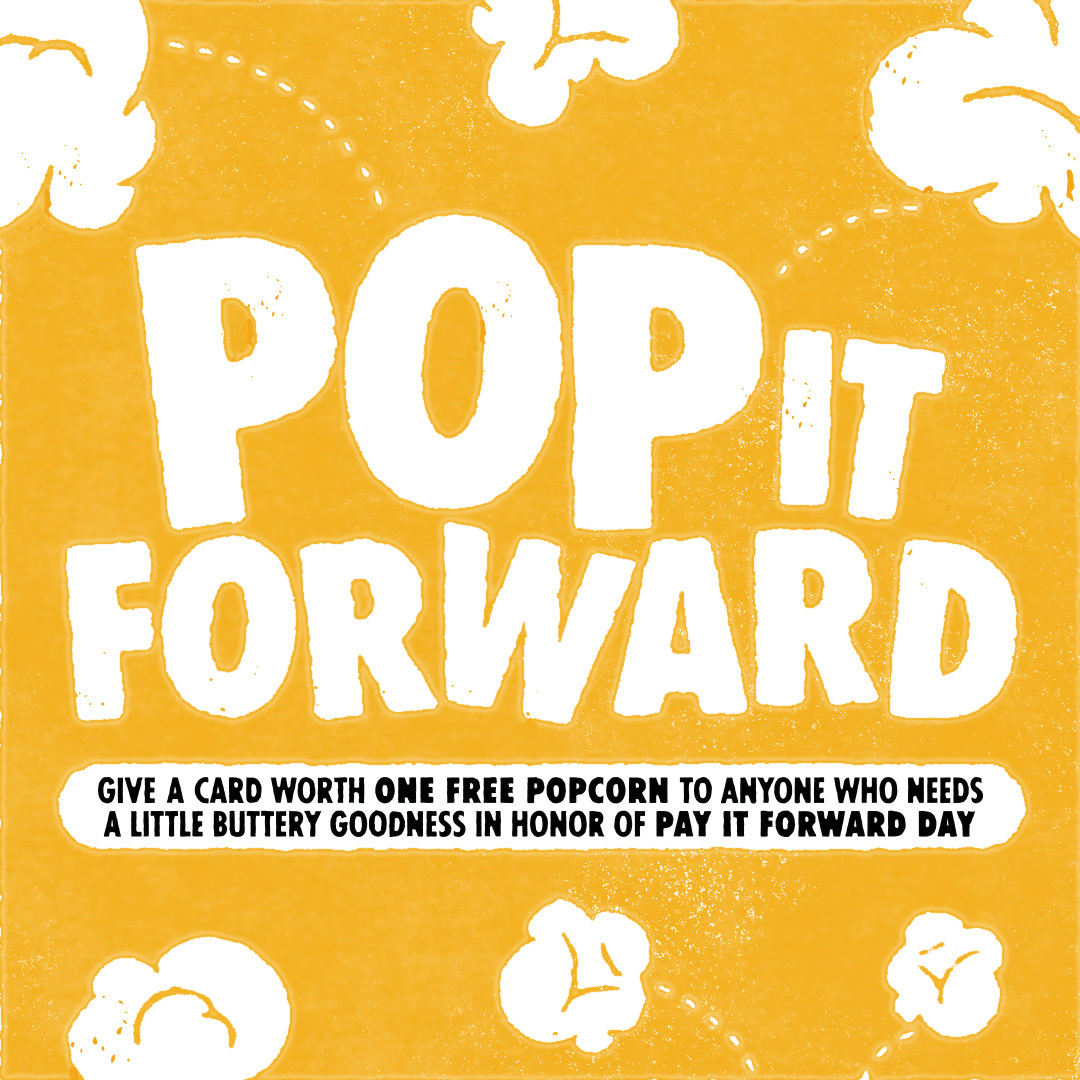 Spread some joy with us on Pay It Forward Day – hot, buttery joy. Stop by South Lamar today for a free popcorn voucher you can pass along to whoever needs a little pick-me-up (while supplies last).