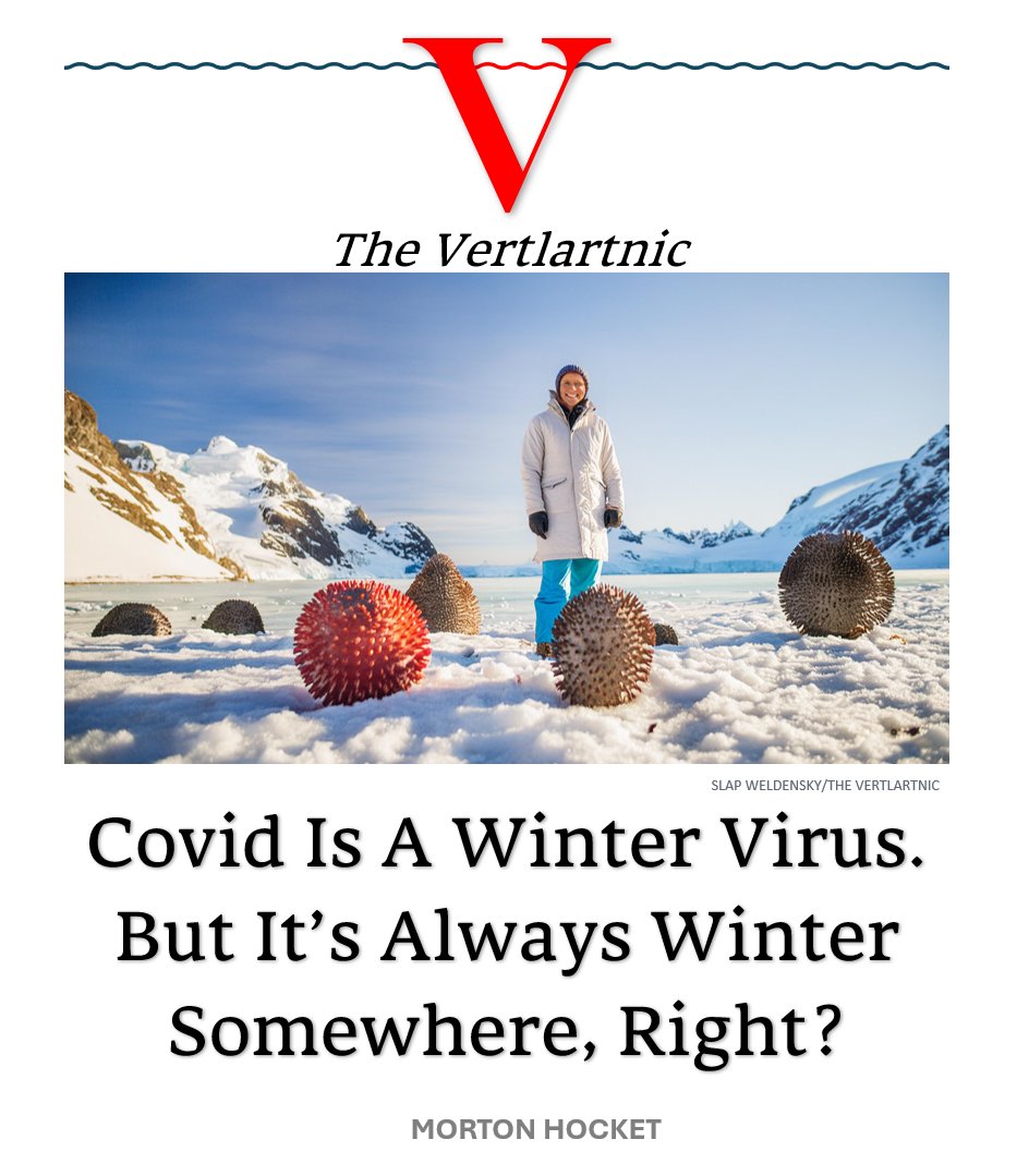 Covid Is A Winter Virus. But It’s Always Winter Somewhere, Right?