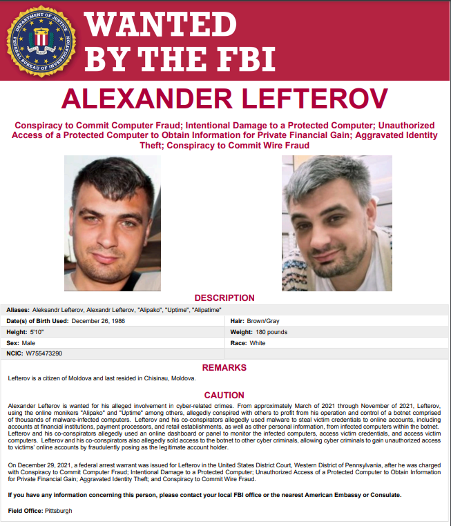 #WANTED: A federal grand jury in #Pittsburgh indicted Alexander Lefterov, a Moldovan national, after an #FBI investigation found he operated a botnet comprised of thousands of malware-infected computers: ow.ly/GiQ150Rpotq
