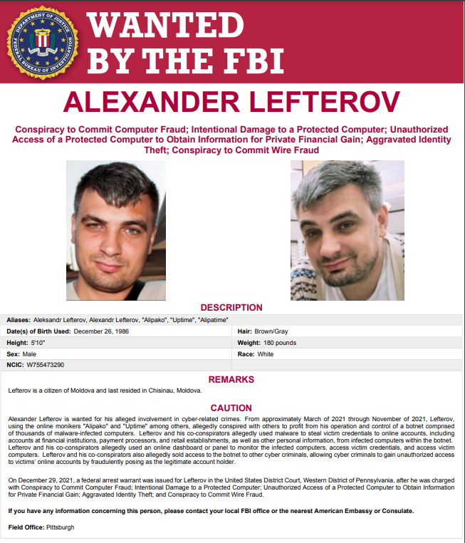 #WANTED: A federal grand jury in #Pittsburgh indicted Alexander Lefterov, a Moldovan national, after an #FBI investigation found he operated a botnet comprised of thousands of malware-infected computers:  ow.ly/GiQ150Rpotq