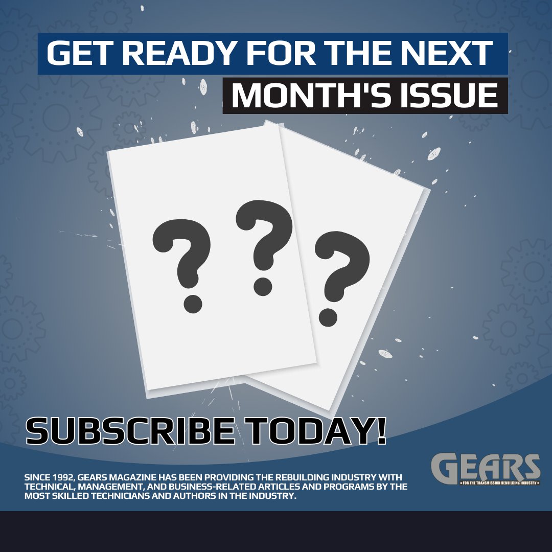 🚀 Get Ready for Next Month's Issue! Get ahead with the upcoming edition of GEARS Magazine - Reserve Your Copy Today!  Subscribe now at gearsmagazine.com/subscribe/
#GEARSMagazine #ATRA #SubscribeToday #TransmissionRebuilding