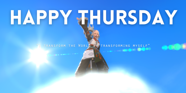 Happy Thursday 🌞🌸🌟
'I transform the world by transforming myself'
May you have a blessed day!

- Image from #FFXIV #DailyAffirmation