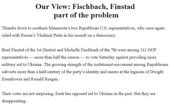 McPhersonHall's tweet photo. #Mankato Free Press
#OpEd April 27 2024 accurately states that #MN01 @RepFinstad and #MN07 @RepFischbach "sided with Russia’s Vladimir Putin in his assault on a democracy."
"#Finstad and #Fischbach are establishing themselves as part of the problem."
Copy @Bohman4Congress https://t.co/UgAASft9ty