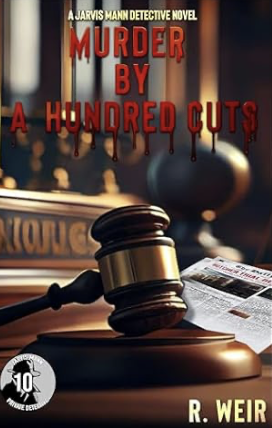 ☆☆➹⁀☆ 4 stars ☆➹⁀☆☆ Murder by a Hundred Cuts by @RWeir720 #ComingSoon May 1st Read my review: abookjunkiereviews.wordpress.com/2024/04/28/rev… #mystery #thriller #hardboileddetective