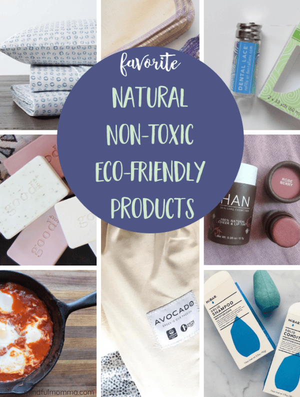 My Top Natural, Non-Toxic & Eco-Friendly Products in Every Category #naturalproducts #nontoxic #ecofriendly #organic  mindfulmomma.com/top-natural-no…