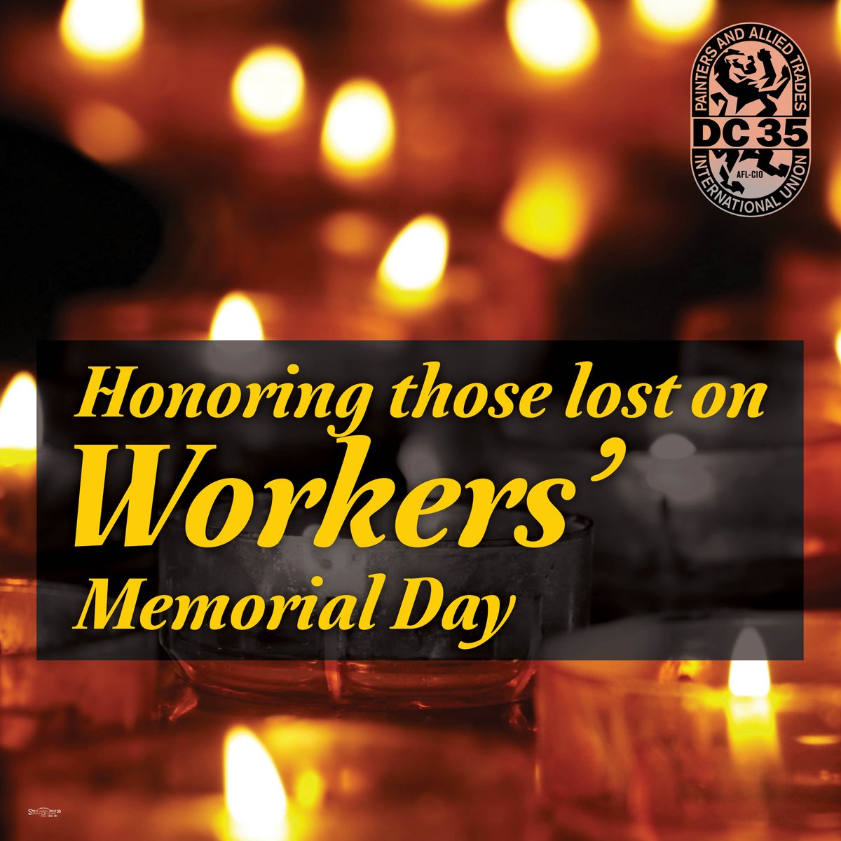 Today we honor the workers we've lost. DC 35 continues to carry the torch and strive for safe working conditions to ensure all workers get home to their families in one piece.